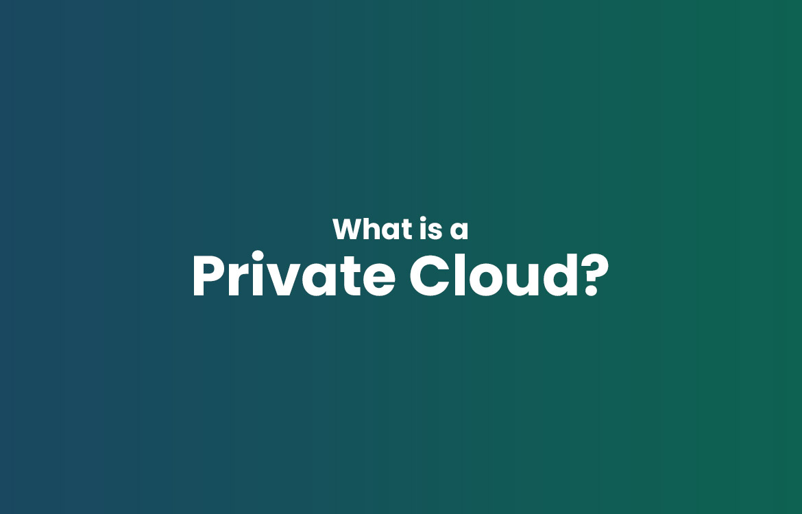 What is a Private Cloud?