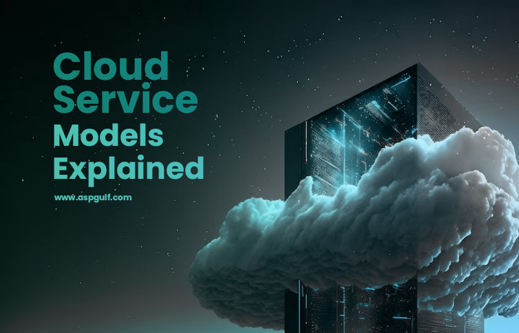 Cloud Service Models explained: Exploring the three main cloud service models