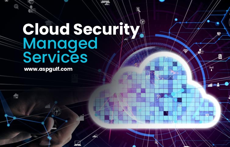 Enhancing Data Protection: The Role of Cloud Security Managed Services